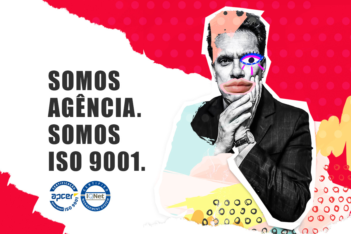 Somos Agência. Somos ISO 9001.